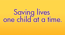 Saving lives one child at a time.